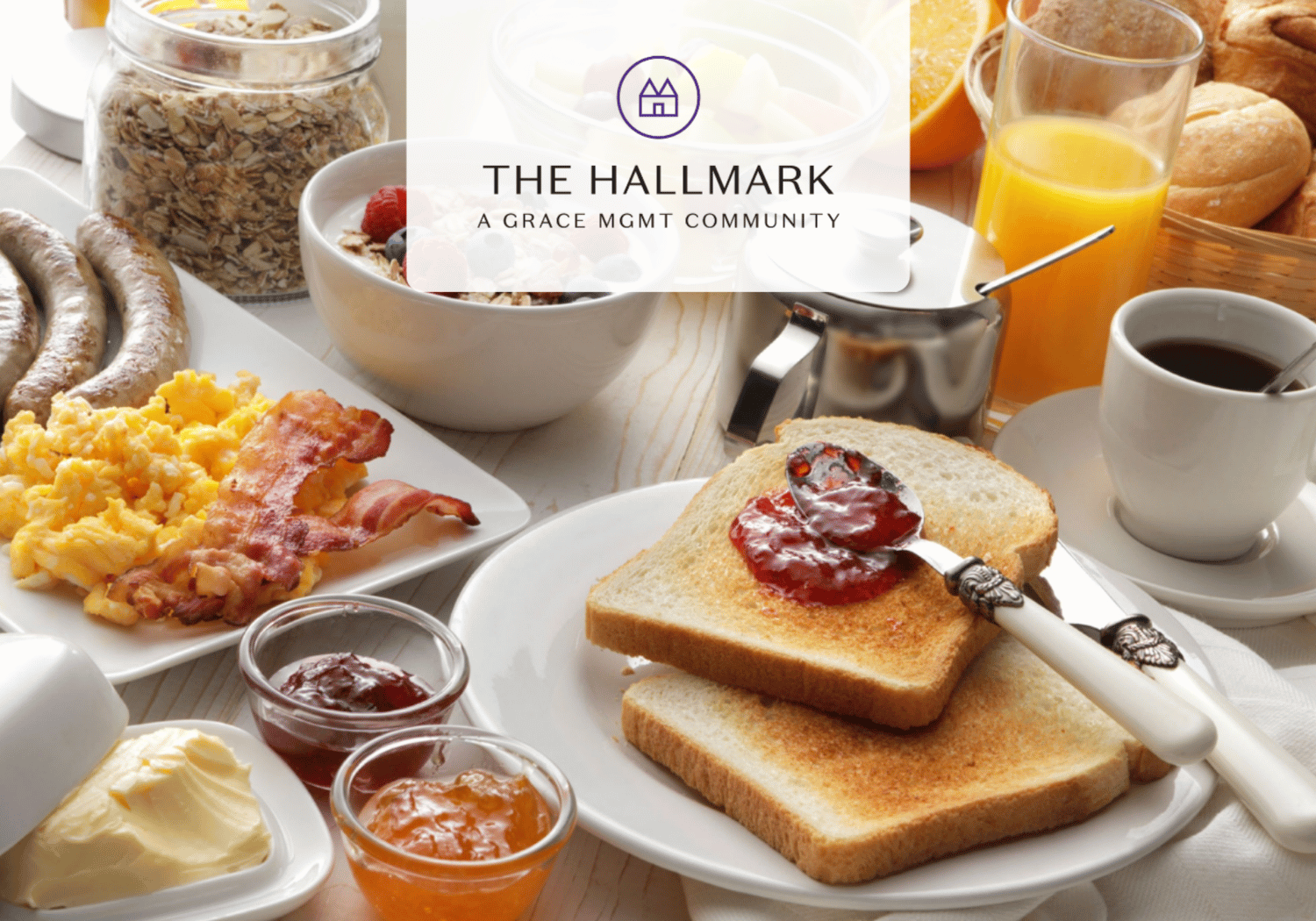 Brunch table with toast, eggs, bacon, jam, cereal jar, orange juice, and coffee; centered logo reads 'The Hallmark – A Grace Mgmt Community'
